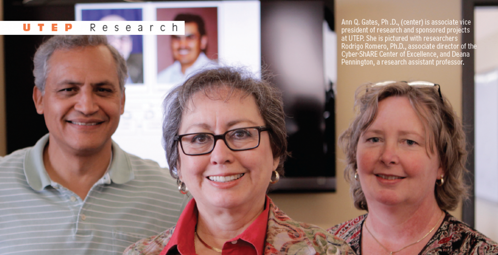 Ann Q. Gates, Ph .D., (center) is associate vice president of research and sponsored projects at UTEP. She is pictured with researchers Rodrigo Romero, Ph.D., associate director of the Cyber-ShARE Center of Excellence, and Deana Pennington, a research assistant professor.